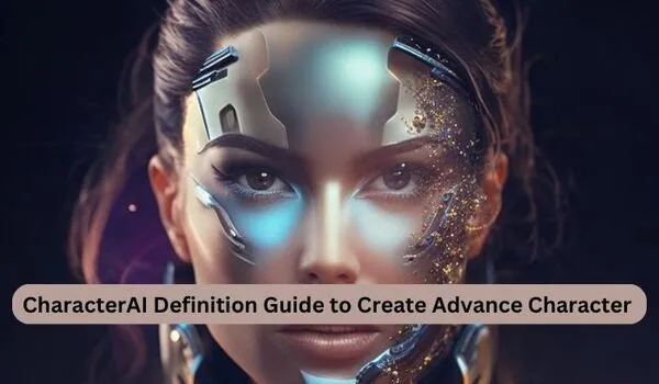 CharacterAI Definition Guide to Create Advance Character